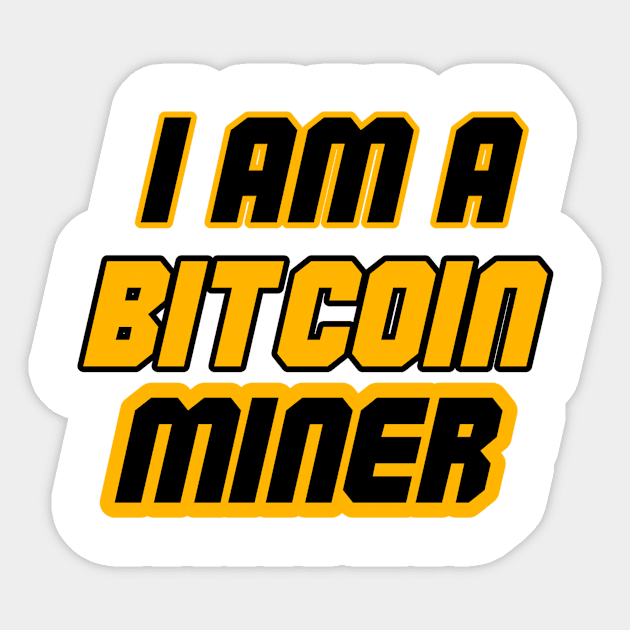 I am Bitcoin Miner Sticker by TPT98